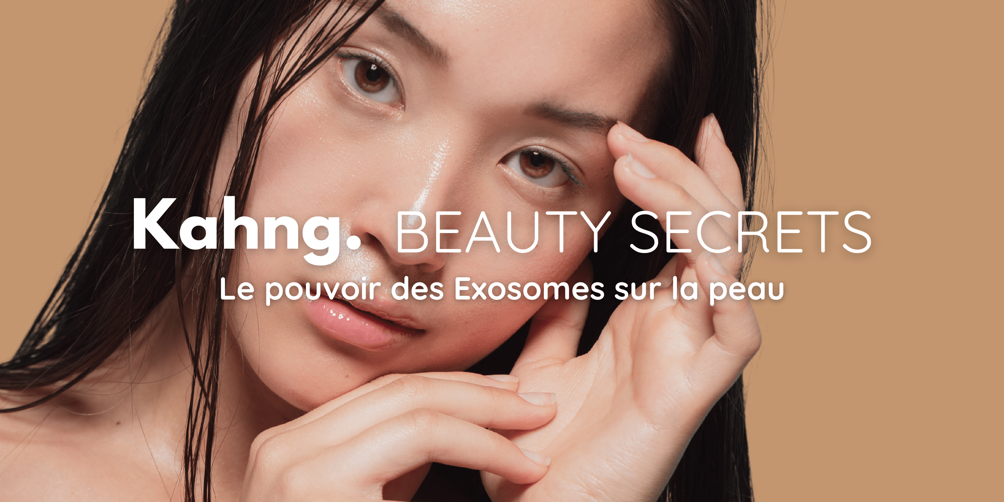 Bienfaits des Exosomes sur la peau - Kahng