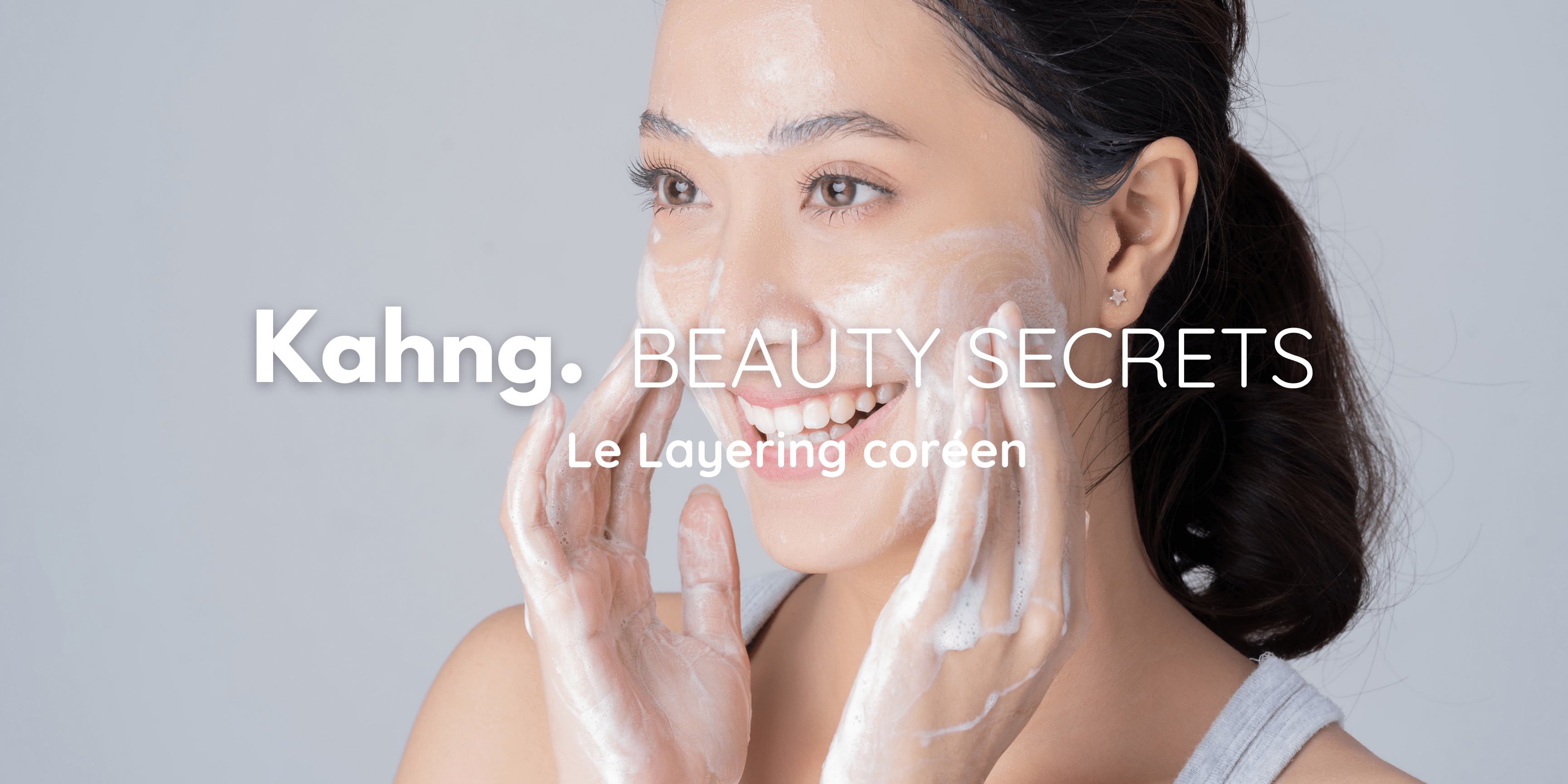 Le Layering coréen : votre soin beauté en profondeur en 10 étapes - Kahng