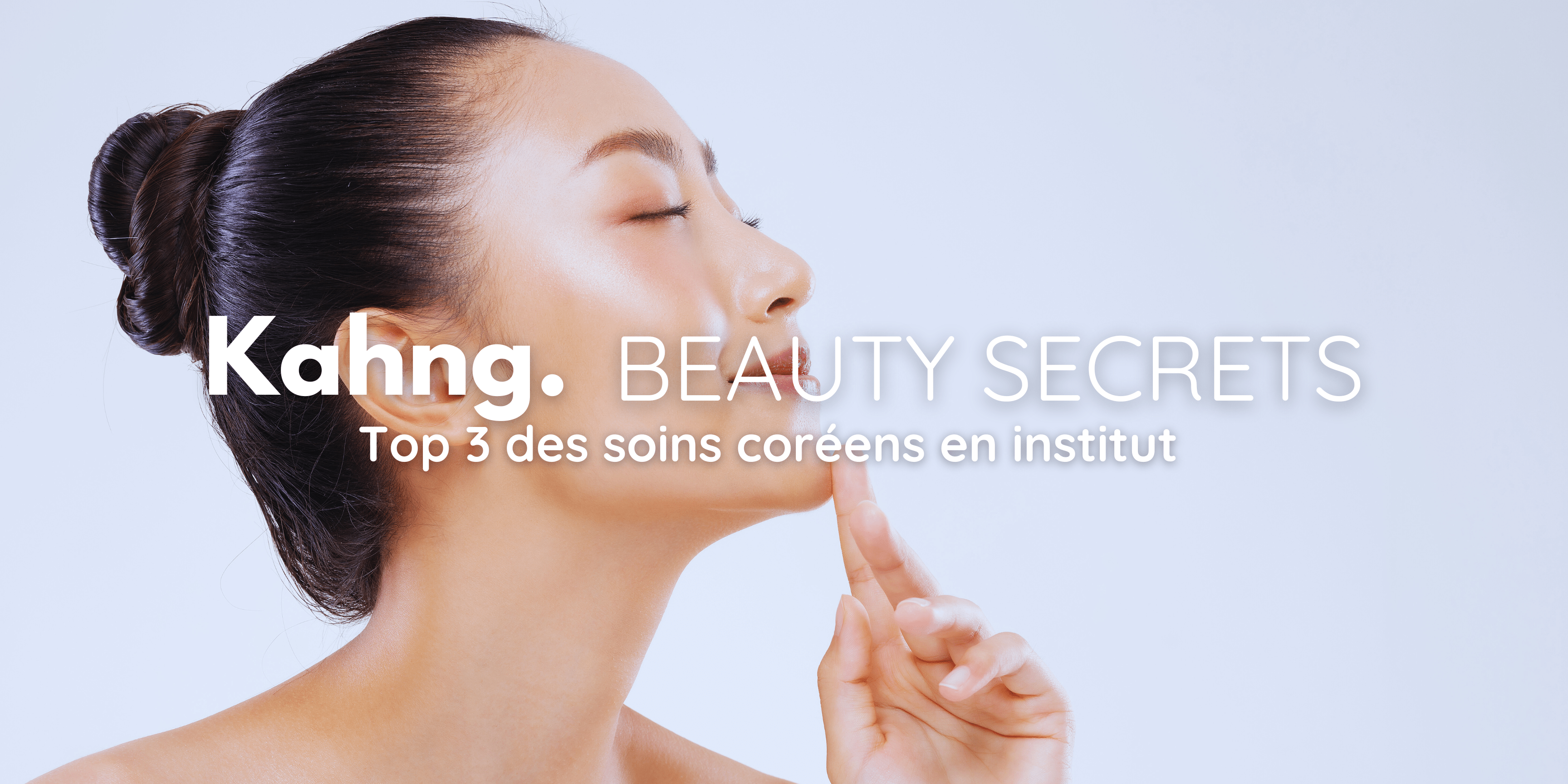 Top 3 des traitements phares des Coréens - Kahng