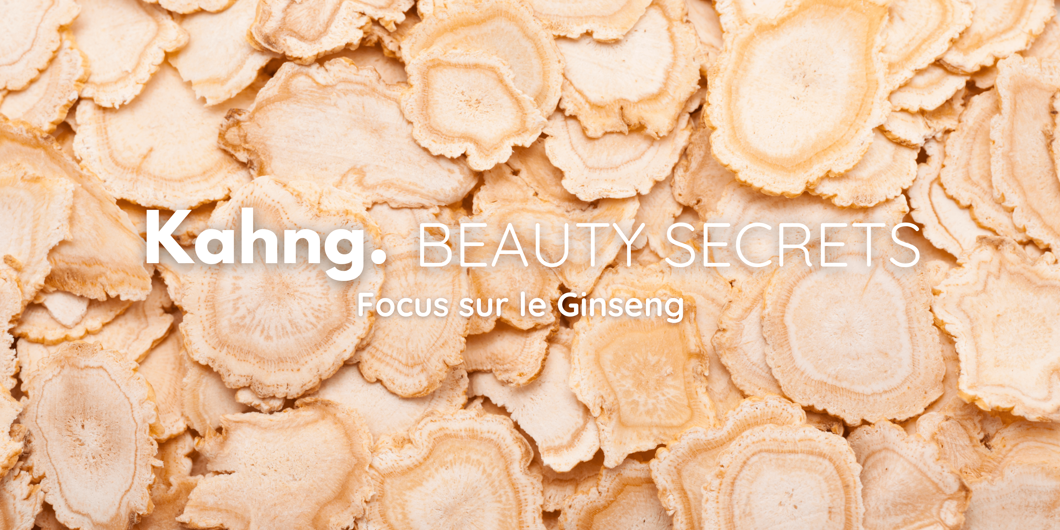 Le ginseng et la k-beauty - Kahng